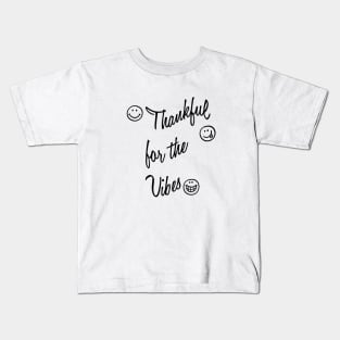 Thankful For The Vibes, Thanksgiving, Grateful, Blessed Life, Religious, Bible Camp Kids T-Shirt